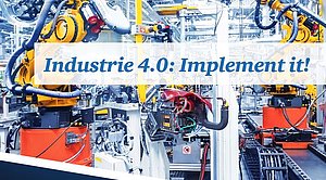 Studie „Industrie 4.0: Implement it!“